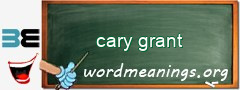 WordMeaning blackboard for cary grant